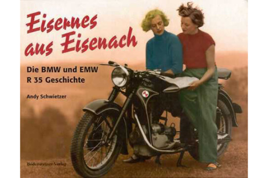 Andy Schwietzer - Eisernes aus Eisenach - Die BMW und EMW...
