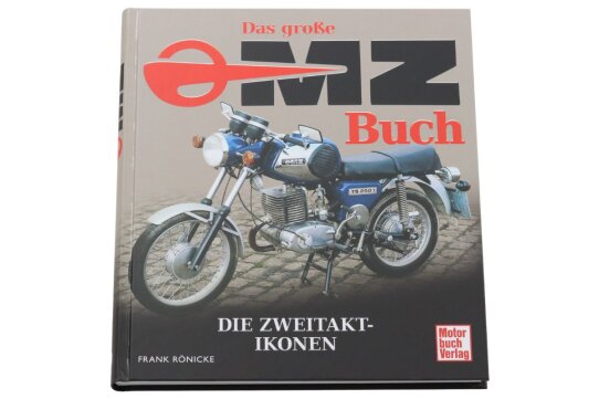 Frank Rönicke - Das große MZ Buch - Die Zweitakt-Ikonen